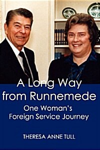 A Long Way from Runnemede: One Womans Foreign Service Journey (Paperback)