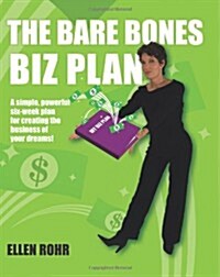 The Bare Bones Biz Plan: Six Weeks to an Extraordinary Business (Paperback)