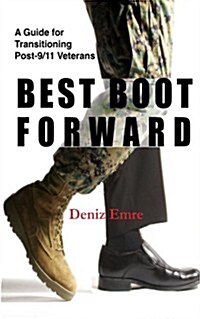 Best Boot Forward: A Guide for Transitioning Post-9/11 Veterans (Paperback)