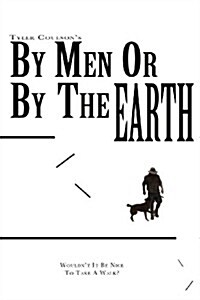 By Men or by the Earth (Paperback)