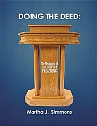Doing the Deed: The Mechanics of 21st Century Preaching (Paperback)