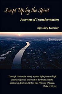 Swept Up by the Spirit Journey of Transformation (Paperback)
