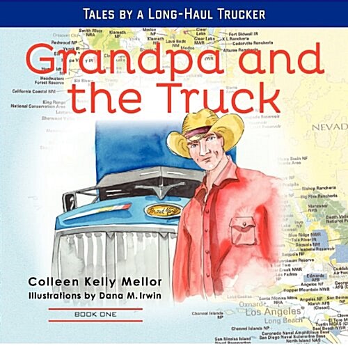 Grandpa and the Truck Book One: Tales for Kids by a Long-Haul Trucker (Paperback)