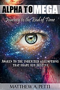 Alpha to Omega - Journey to the End of Time (Paperback)