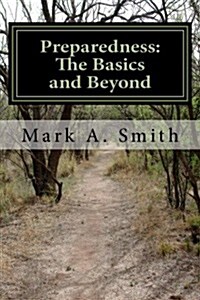 Preparedness: The Basics and Beyond (Paperback)