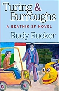 Turing & Burroughs: A Beatnik SF Novel (Paperback)