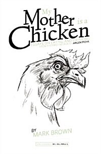 My Mother Is a Chicken (Paperback)
