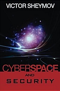 Cyberspace and Security: A Fundamentally New Approach (Paperback, 2)