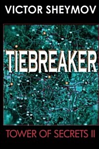 TIEBREAKER: Tower of Secrets II (Paperback, 1st)