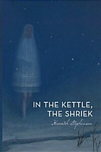 In the Kettle, the Shriek (Paperback)