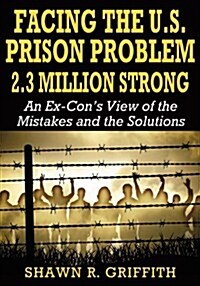 Facing the U.S. Prison Problem 2.3 Million Strong (Paperback)