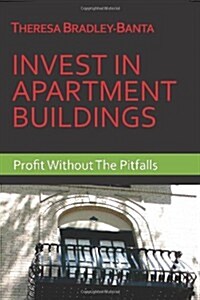 Invest in Apartment Buildings: Profit Without the Pitfalls (Paperback)