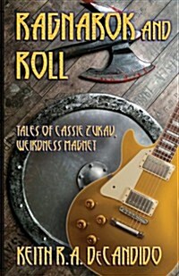 Ragnarok and Roll: Tales of Cassie Zukav, Weirdness Magnet (Paperback)