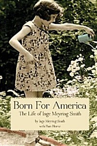Born for America: The Story of Inge Meyring Smith (Paperback)