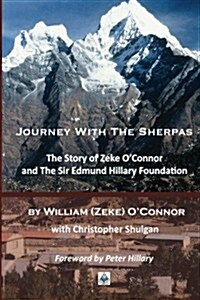 Journey with the Sherpas: The Story of Zeke OConnor and the Sir Edmund Hillary Foundation (Paperback)
