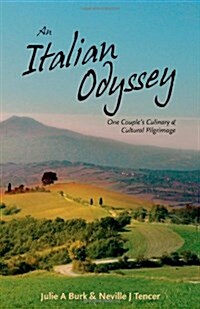 An Italian Odyssey: One Couples Culinary and Cultural Pilgrimage (Paperback)