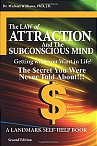 The Law of Attraction and the Subconscious Mind - 2nd Edition (Paperback, 2)