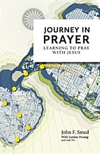 Journey in Prayer: Learning to Pray with Jesus (Paperback, 2, Revised)
