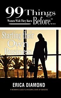 99 Things Women Wish They Knew Before Starting Their Own Business (Paperback)