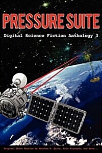 Pressure Suite - Digital Science Fiction Anthology 3 (Paperback)