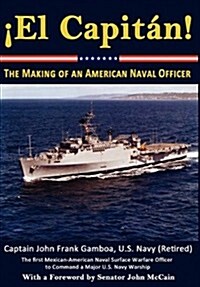 El Capitan! the Making of an American Naval Officer (Hardcover)