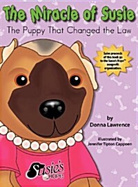 The Miracle of Susie the Puppy That Changed the Law (Hardcover)
