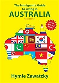 The Immigrants Guide to Living in Australia (Paperback)