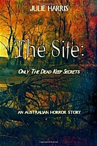 The Site: Only the Dead Keep Secrets (Paperback)