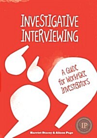 Investigative Interviewing - A Guide for Workplace Investigators (Paperback)