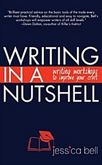 Writing in a Nutshell: Writing Workshops to Improve Your Craft (Paperback)