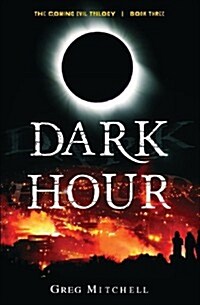 Dark Hour (Book Three of the Coming Evil) (Paperback)