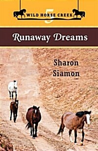 Wild Horse Creek: Runaway Dreams (Paperback)