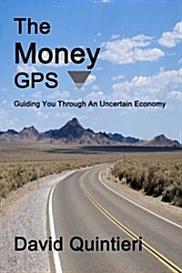 The Money GPS: Guiding You Through an Uncertain Economy (Paperback)