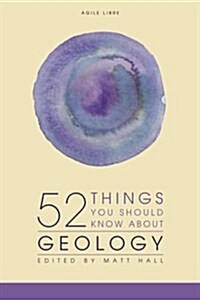 52 Things You Should Know about Geology (Paperback)