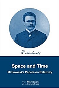 Space and Time: Minkowskis Papers on Relativity (Paperback)