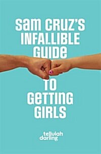 Sam Cruzs Infallible Guide to Getting Girls (Paperback)