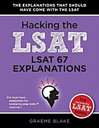 LSAT 67 Explanations: A Study Guide for LSAT 67 (Hacking the LSAT Series) (Paperback)