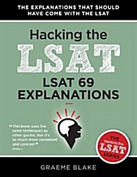 LSAT 69 Explanations: A Study Guide for LSAT 69 (Hacking the LSAT Series) (Paperback)