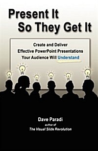 Present It So They Get It (Paperback)