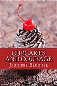 Cupcakes and Courage (Paperback)