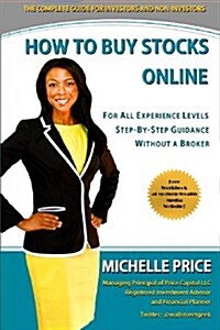 How to Buy Stocks Online: For All Experience Levels, Step-By-Step Guidance, and Without a Broker (Paperback)