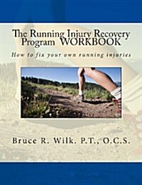 The Running Injury Recovery Program Workbook (Paperback)