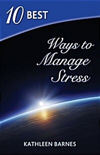 10 Best Ways to Manage Stress (Paperback)