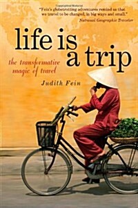 Life Is a Trip: The Transformative Magic of Travel (Paperback)
