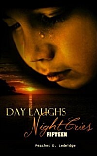 Day Laughs Night Cries: Fifteen (Paperback)