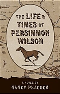 The Life and Times of Persimmon Wilson (Paperback)
