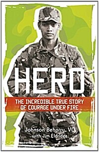 Hero: the Incredible True Story of Courage Under Fire (Paperback)