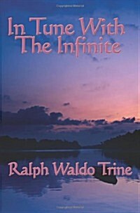 In Tune with the Infinite (Paperback)