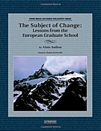 The Subject of Change: Lessons from the European Graduate School (Paperback)