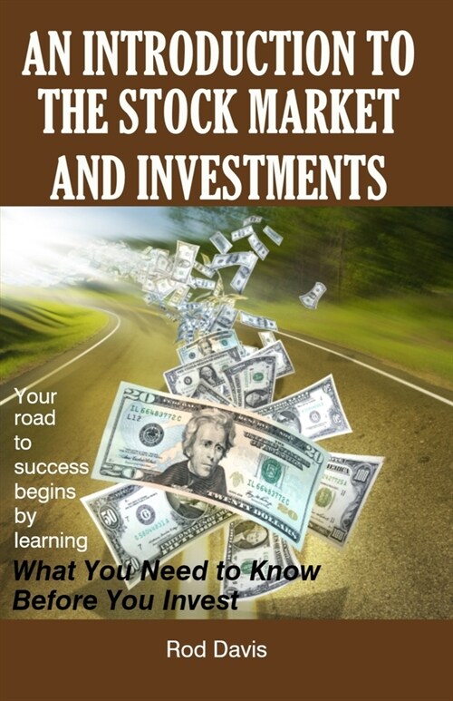 An Introduction to the Stock Market and Investments: What You Need to Know Before You Invest (Paperback, 2)